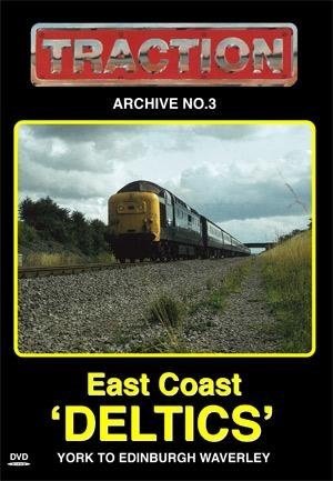 Traction Archive 3 East Coast Deltics York to Edinburgh DVD 