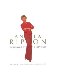 Angela Rippon Fabulous at Fifty and Beyond (HB)