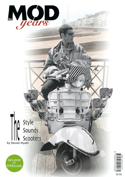 Mod Years The Style The Sounds The Scooters Bookazine