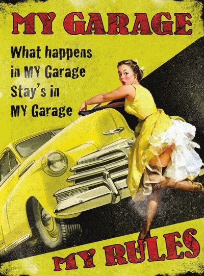 My Garage My Rules Metal Sign - click to enlarge