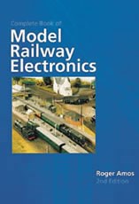 Complete Book of Model Railway Electronics (2ND Edition)