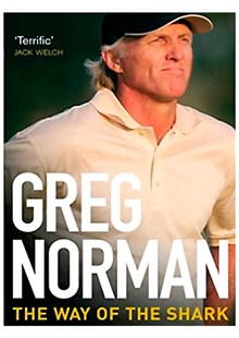 Greg Norman - The Way of the Shark (HB)