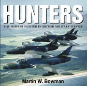 Hunters: the Hawker Hunter in British Military Service Book