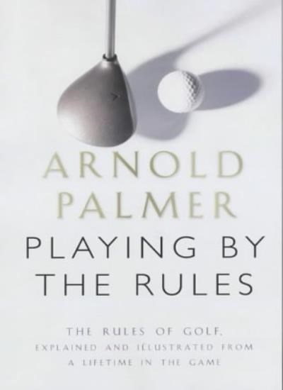 Arnold Palmer Playing by the Rules (HB)