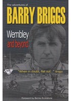 Wembley and Beyond - The Adventures of Barry Briggs (HB)(Signed)