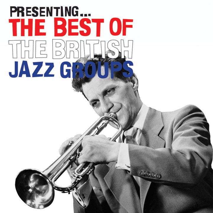 Presenting -The Best Of The British Jazz Groups CD