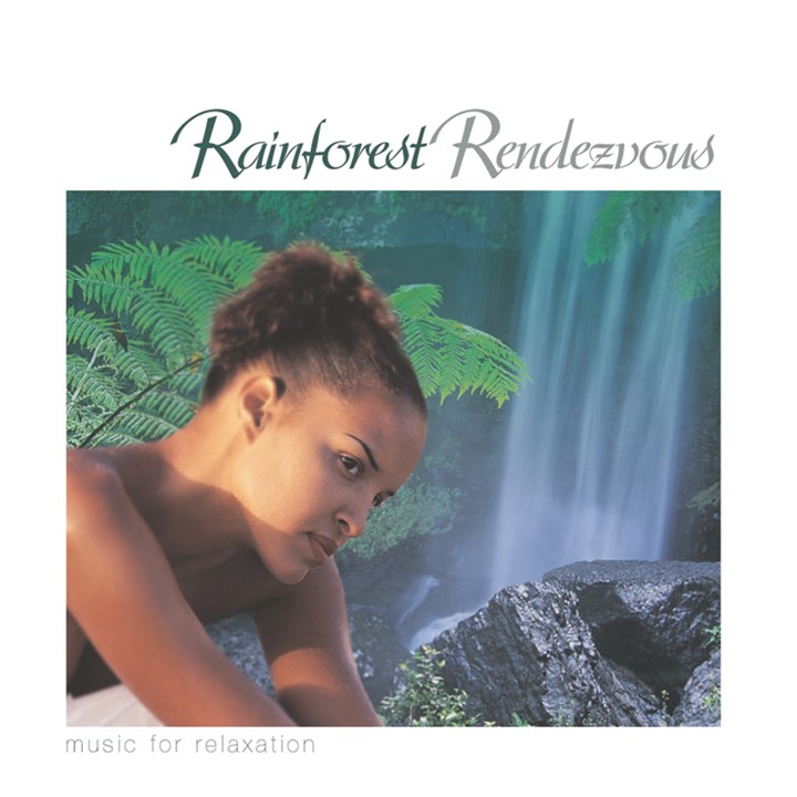 Rainforest Rendezvous - Music For Relaxation CD