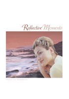 Reflective Moments - Music For Relaxation CD