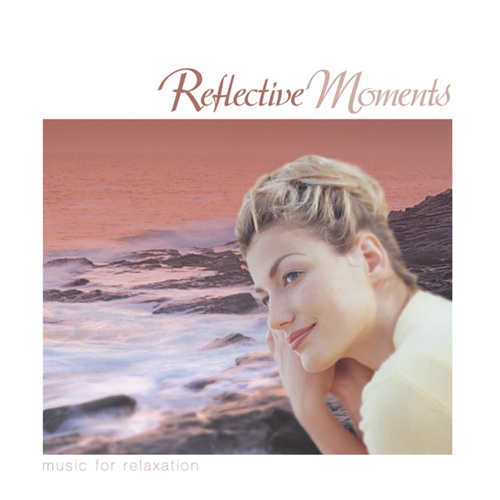 Reflective Moments - Music For Relaxation CD