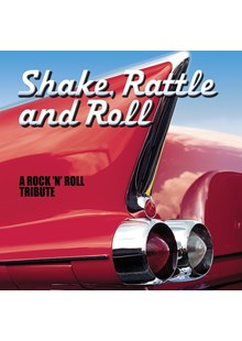 Shake, Rattle & Roll - A Rock ‘n’ Roll Tribute CD