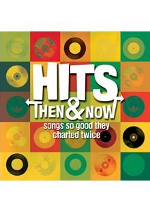 Hits: Then & Now - Songs So Good They Charted Twice CD