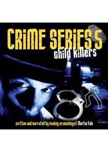 Crime Series Volume 5: Child Killers CD