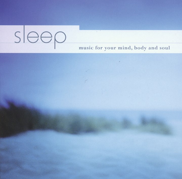 Sleep - music for your mind, body and soul CD