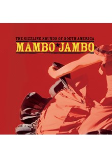 Mambo Jambo - The Sizzling Sounds Of South America CD