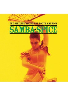 Samba Spice - The Sizzling Sounds Of South America CD