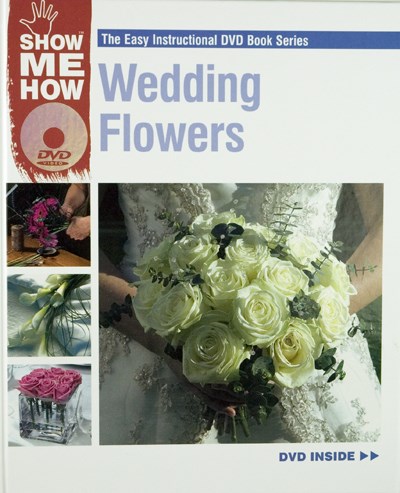 Show Me How - Wedding Flowers DVD Book