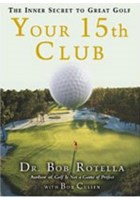 Your 15th Club - The Inner Secret to Great Golf
