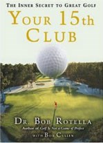Your 15th Club - The Inner Secret to Great Golf