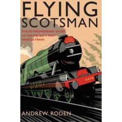 Flying Scotsman The Worlds Most Famous Train (HB)