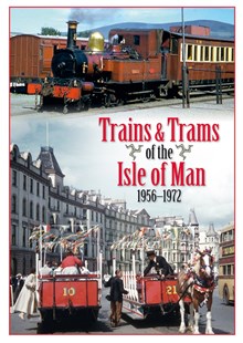 Trains & Trams of the Isle of Man 1956 -1972 Download