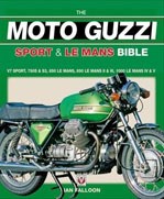 The Moto Guzzi Sport & Le Mans Bible