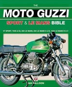 The Moto Guzzi Sport & Le Mans Bible