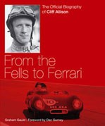 From the Fells to Ferrari The Official Biography of Cliff Allison (HB)