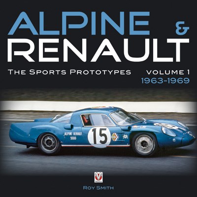 Alpine & Renault – The Sports Prototypes – Volume 1: 1963-1969 (HB)