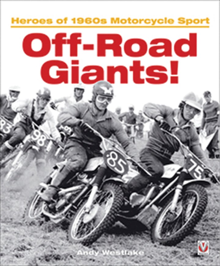 Off-Road Giants - Heroes of 1960s Motorcycle Sport Vol 1 (PB)