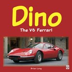 Dino - the V6 Ferrari Book