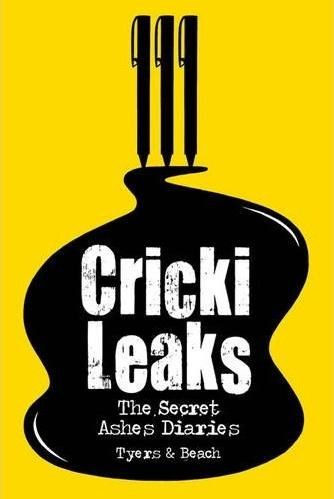 CrickiLeaks The Secret Ashes Diaries (PB)