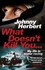 Johnny Herbert What Doesn't Kill You: My life in motor racing  (HB)