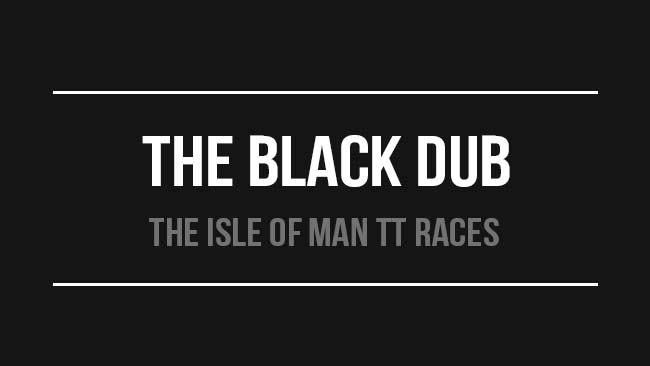 The Isle of Man TT Races: The Black Dub