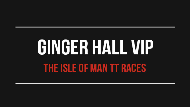 Ginger Hall - The Isle of Man TT Races