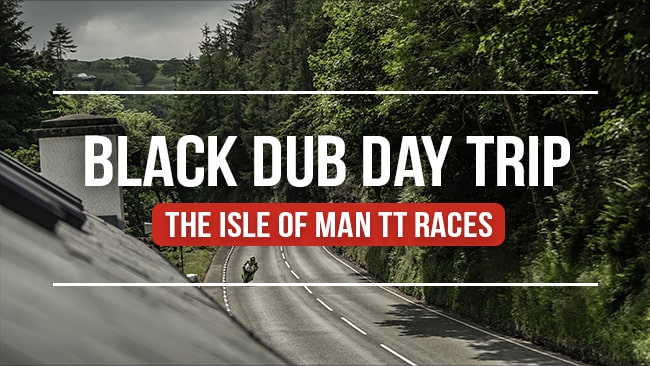 Black Dub Day Trip - The Isle of Man TT Races